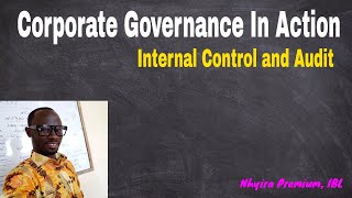 Corporate Governance In Action  Internal Control and Audit [upl. by Clerk]