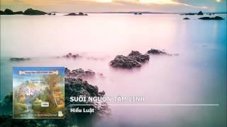 Suối Nguồn Tâm Linh – Hiểu Luật [upl. by Lampert519]