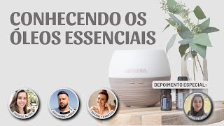 CONHECENDO OS ÓLEOS ESSENCIAIS doTERRA com depoimentos [upl. by Claresta]