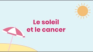 Soleil et cancer  Prévention et risques [upl. by Xylon]