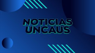 NOTICIAS UNCAUS EN VIVO  180324 [upl. by Haroppizt927]