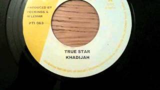 True Star  Khadijah [upl. by Yenettirb]