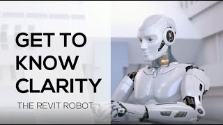 Get to Know Clarity The Revit Robot [upl. by Oralia905]