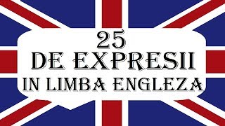 Invata engleza  VOCABULAR 2  25 De expresii utile in Limba Engleza [upl. by Kyne]