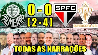 Todas as narrações  Palmeiras 02 x 40 São Paulo  Supercopa Rei 2024 [upl. by Hallee931]