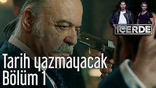 İçerde 1 Bölüm  Tarih Yazmayacak [upl. by Gradey]