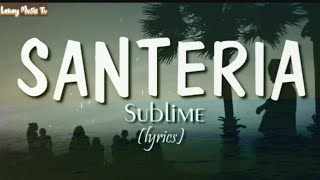 Santeria by Sublime lyrics video santeria sublime lyrics lyricsvideo [upl. by Dysart829]