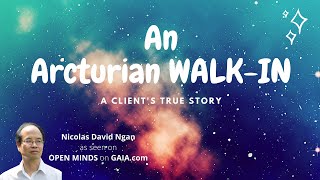 An ARCTURIAN WALKIN  Nicolas David Ngans True Story [upl. by Adrahc]