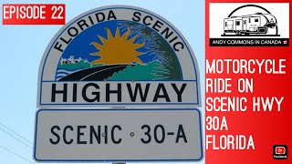 Motorcycle Ride On Scenic Highway 30A Gulf Coast FLORIDA 🇨🇦🇺🇸🇬🇧 Season 2 Ep 22 [upl. by Davita]