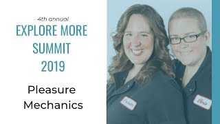 Explore More Summit 2019 Speaker Pleasure Mechanics [upl. by Lenehc]