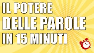 Il potere delle parole tutte le parole magiche in 15 minuti [upl. by Nilknarf]