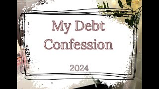 Debt Confession amp My Financial Plans 2024 [upl. by Savvas]