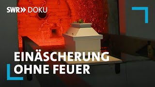 Einäscherung ohne Feuer – Lavation als neue Methode im Krematorium  SWR Doku [upl. by Orelle]