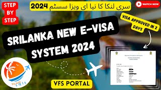 Srilanka New EVisa System on VFS Portal 2024 Latest Update  Step by Step from Pakistan and India [upl. by Hedvige943]