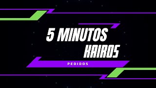 5 Minutos Kairos  Pedidos [upl. by Sheldon388]