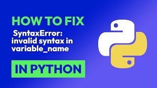 How to fix SyntaxError invalid syntax in variablename in Python [upl. by Selena]