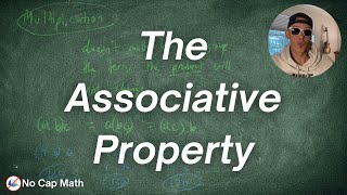 The Associative Property of Addition and Multiplication [upl. by Starinsky]