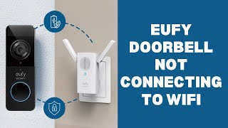 How To Fix Eufy Doorbell Not Connecting To Wifi [upl. by Trautman858]