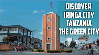 Discover Iringa City Tanzania 2021THE GREEN CITY [upl. by Blight300]