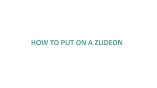 How to put on a ZlideOn [upl. by Zabrine]