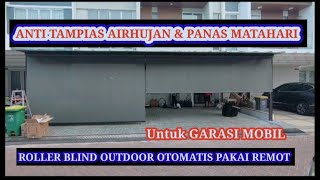 ROLLER BLIND KUSUS OUTDOOR OTOMATIS PAKAI REMOT  UNTUK GARASI MOBIL [upl. by Ayenet]