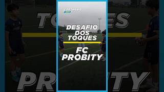 DESAFIO TOQUES NA BOLA  FC PROBITY [upl. by Annalla185]