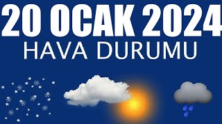 20 Ocak 2024 Hava Durumu Tüm İllerin Hava Durumu [upl. by Dag579]