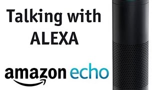 Amazon Echo  Talking to ALEXA  QampA with LeeAnn and Alexa [upl. by Lani]