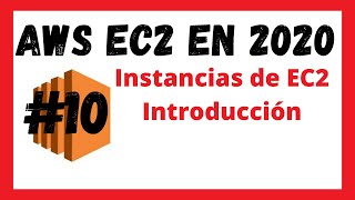 Instancias de EC2 Introducción 💻🆕 10  AWS Curso del 2020 para principiante [upl. by Edva]