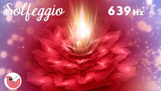 639 Hz Frecuencia para Armonizar Relaciones Sanar Chakra Corazón Atraer el Amor y Energía Positiva [upl. by Luwana115]