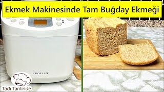 Tam Buğday Ekmeği Nasıl Yapılır  Ekmek Makinesi Tarifi ✔💯 [upl. by Kleiman402]