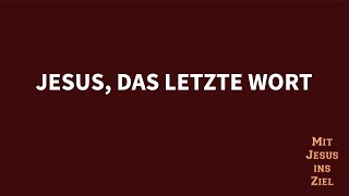 Mit Jesus ins Ziel Jesus das letzte Wort Stephan Hörtig [upl. by Nogaem]