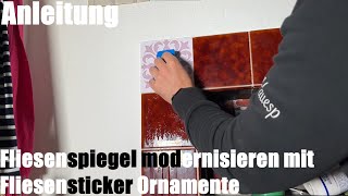 Fliesenspiegel modernisieren mit Fliesensticker Ornamente  Fliesenfolie für Küche amp Bad Anleitung [upl. by Agan]