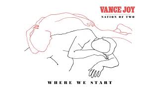 Vance Joy  Where We Start Official Audio [upl. by Deb138]