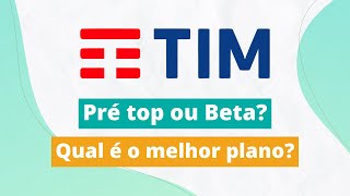 Tim Pré Top ou Tim Beta  — Qual o melhor plano [upl. by Znarf]