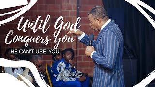 Apostle Gideon Odoma  UNTIL GOD CONQUERS YOU HE CANT USE YOU [upl. by Ettenim]