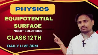 Class 12 Physics Chapter 2  Equipotential Surface  Electrostatic Potential and Capacitance 202425 [upl. by Kelwin]