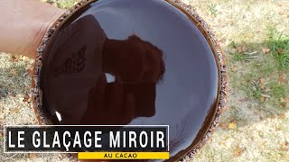 Le glaçage miroir au cacao [upl. by Schwinn]