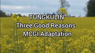 TUNGKULIN three good reasons mcgi adaptation [upl. by Petronille]