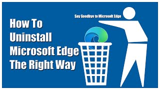 How to Uninstall Microsoft Edge The Right Way [upl. by Durgy]