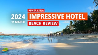 Impressive Resort amp Spa Punta Cana  Beach Review March 11 2024 [upl. by Suidaht]