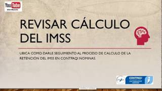 Revisar Cálculo del IMSS en Contpaqi Nominas [upl. by Alvita]