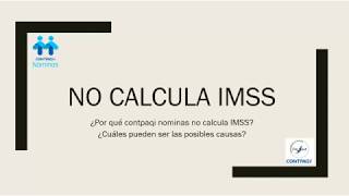 Porque Contpaqi Nominas no calcula IMSS [upl. by Namzed612]