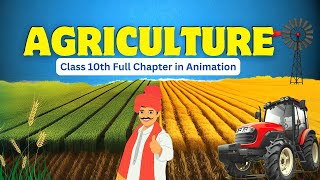 Agriculture class 10 cbse full chapter animation   Class 10 geography chapter 4 [upl. by Oribelle]