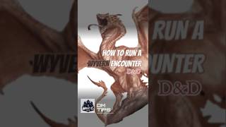 DM Tips How to Run a Wyvern Encounter in DampD [upl. by Martres166]