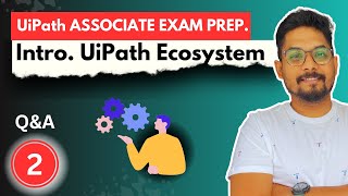 2 Introduction to UiPath EcoSystem  UiPath Associate Certification Prep [upl. by Iormina996]