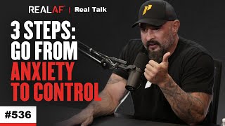 How to Deal with Anxiety 3 Simple Steps To Take Control Of Your Life  Ep 536 Real Talk [upl. by Mayyahk484]