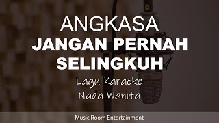 Angkasa  Jangan Pernah Selingkuh Lagu Karaoke Dengan Lirik  Nada Wanita [upl. by Chadabe]