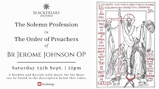 Blackfriars Oxford Mass 140924  Solemn Profession of Br Jerome Johnson OP [upl. by Dayna]