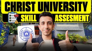 SKILL ASSESSMENT AT CHRIST UNIVERSITY  Everything you need to know [upl. by Naujid]